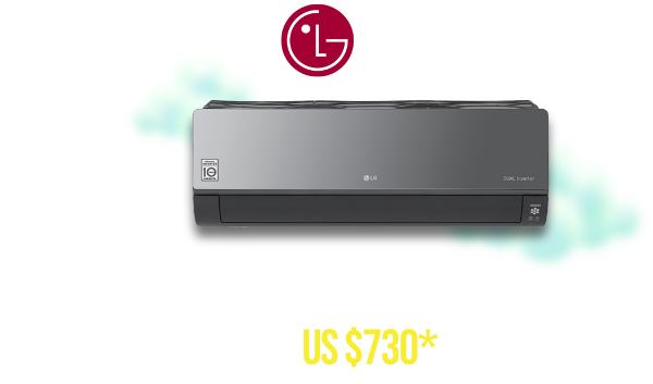 Maximum comfort starts with maximum cooling. Inverter units starting from US $730*